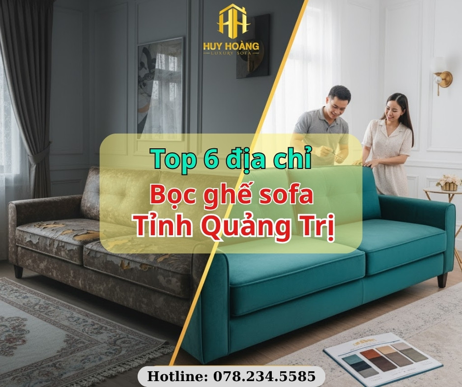 bọc ghế sofa uy tín tỉnh Quảng Trị